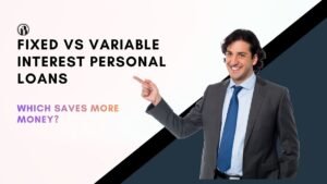 Fixed vs Variable Interest Personal Loans